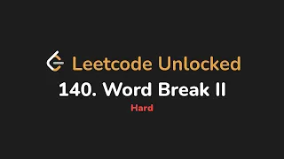 140 Word Break II Leetcode Unlocked - Python
