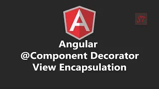 Episode 5 View Encapsulation Angular Component Decorator
