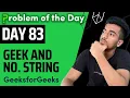 Day 83 - Geek and Number String Stack GFG POTD 23 September