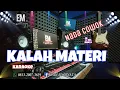 Download Lagu KALAH MATERI - ALI GANGGA ( KARAOKE ) Nada Cowok