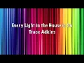 Every Light in the House is On-Trace Adkins-Lyrics on the Screen:)