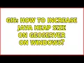 GIS How to increase Java heap size on GeoServer on Windows