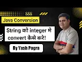 String to int conversion in java How do I convert a string to an int in Java