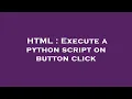 HTML Execute a python script on button click