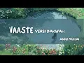 Download Lagu Aniq Muhai - Vaaste (Versi Dakwah) | Lyric Video