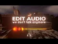 Download Lagu we don't talk anymore - edit audio (best part)