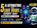5 AI Automations That Save You Hours Every Week