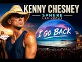 Kenny Chesney I GO BACK Sphere Las Vegas July 8 2026