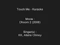 Download Lagu Touch Me - Karaoke - Dhoom 2 (2006) - KK, Alisha Chinoy