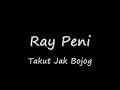 Download Lagu RAY PENI #TAKUT_JAK_BOJOG #Videolyric