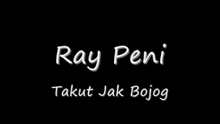 Download RAY PENI #TAKUT_JAK_BOJOG #Videolyric MP3