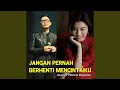 Download Lagu Jangan Pernah Berhenti Mencintaiku (feat. Patricia Mayoree)