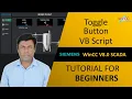 11 - WinCC v8 0 How to Create a Toggle Button Using VB Script Step by Step Bignners Tutorial