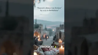 Heaven S Silence Was Broken By A Cry In Bethlehem 