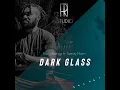 Download Lagu DARK GLASS - Elbig Raingz ft Tserdy Marn (TiR)