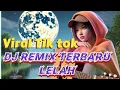 Download Lagu DJ REMIX ‼️LELAH ‼️ TERBARU VIRAL TIK TOK 