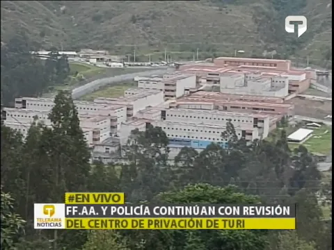 FF.AA. y policía continúan con revisión del centro de privación de Turi