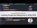 Loading Screen for Subscenes in Unity ECS