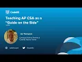 Teaching AP CSA as a Guide on the Side with CodeHS Teacher Trainer Joe Thompson