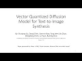 Lecture 16 - Vector Quantized Diffusion Model for Text-to-Image Synthesis