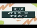 HELLO WORLD PHP PROGRAMMING