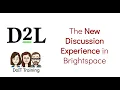 The New Discussion Experience in Brightspace