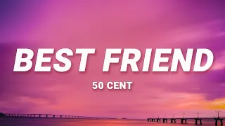 50 cent best friend lyrics if i was your best friend