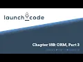 Unit 2 Class 18 Lecture Chapter 18B ORM Part 3
