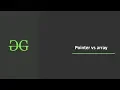 Pointer vs Array C Programming GeeksforGeeks