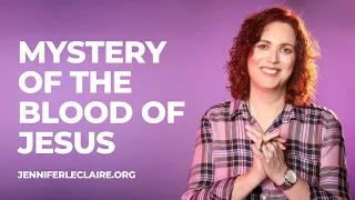 the mystery of the blood of jesus
