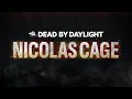 Dead by Daylight Nicolas Cage Teaser