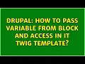 Drupal How to pass variable from block and access in it twig template 3 Solutions