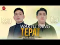 Download Lagu WAKTU YANG TEPAT  - GLEN IMANUEL Feat JASON IRWAN