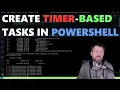 Run Tasks on Timers in PowerShell