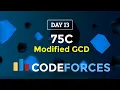 Day 13 75C Modified GCD Codeforces Beta Round 67 Div 2 Codeforces 30 Days Challenge
