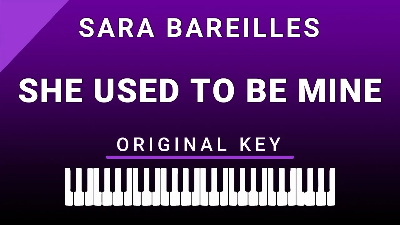 She Used To Be Mine (Piano Karaoke) Sara Bareilles She Used To Be Mine (Piano Karaoke) Sara Bareilles
