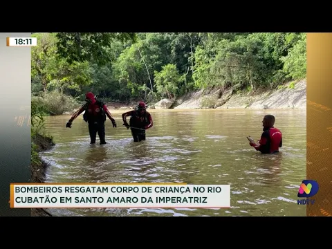 Bombeiros resgatam corpo de criança desaparecida no Rio Cubatão em Santo Amaro da Imperatriz