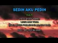 Download Lagu KULIT - SEDIH AKU PEDIH ( KARAOKE )