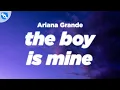 Download Lagu Ariana Grande - the boy is mine (Clean - Lyrics)