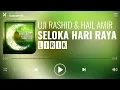 Download Lagu Uji Rashid \u0026 Hail Amir - Seloka Hari Raya [Lirik]