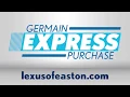 Germain Express Purchase at Germain Lexus of Easton