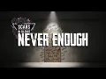 Download Lagu Scars In Silence – Never Enough (Official Lyric Video)