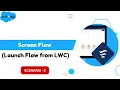 Lagu Flow Scenario - 2 (Launch Flow from LWC)