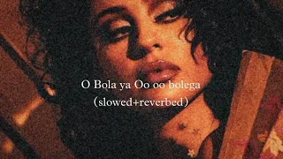 o bola ya oo oo bolega slowed reverbed 