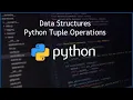 Python Tuple Operations - Data Structures