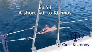 Ep.53 A naked swim and sail in Kithnos – Carl and Jenny