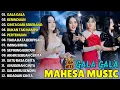 Lagu MAHESA MUSIC Full  Album Dangdut Top Hist Terbaru 2025 || Gala Gala - Kerinduan - Pertemuan