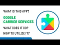 What is Google Carrier Services What Does it do Actually Why It Is Important for Your Phone