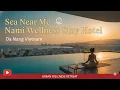 Sea Near Me Nami Wellness Stay Hotel Da Nang Vietnam