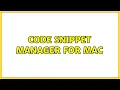 Code Snippet Manager for Mac 2 Solutions